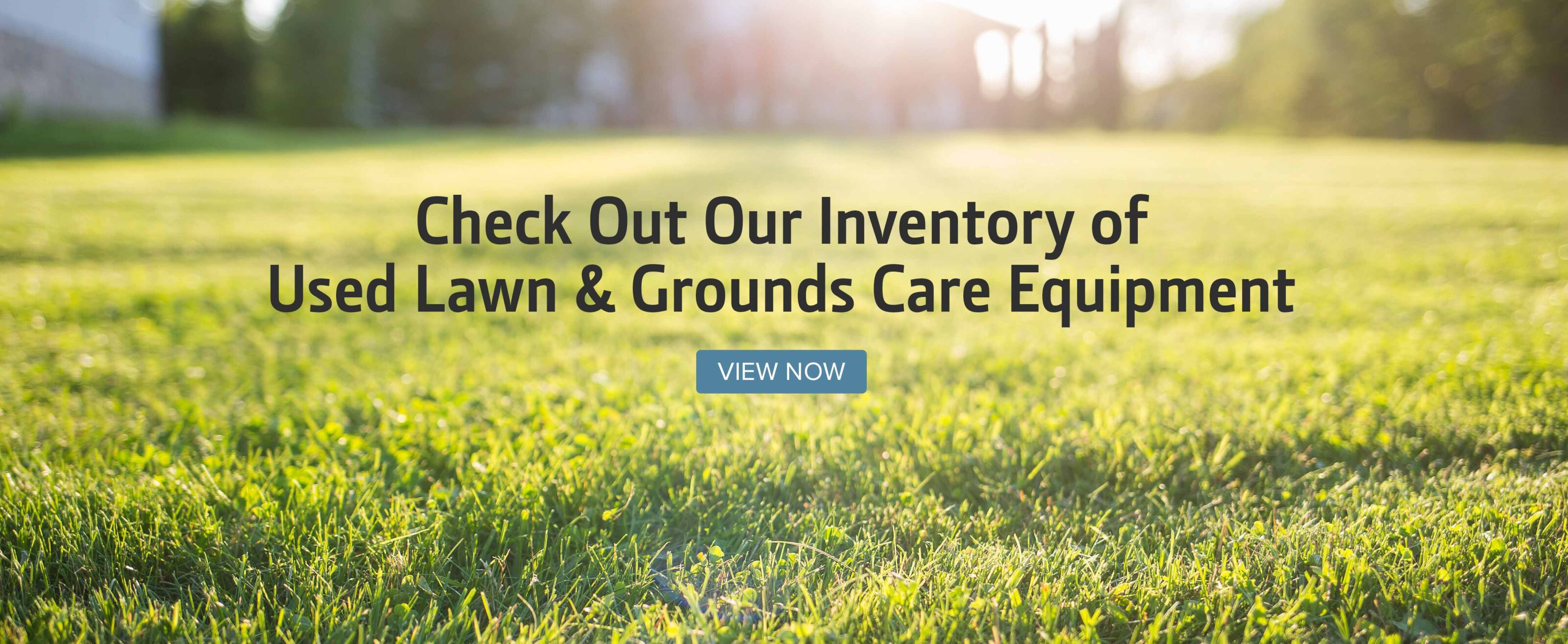 Check Out Our Inventory of Used Lawn&Grounds Care Equipment