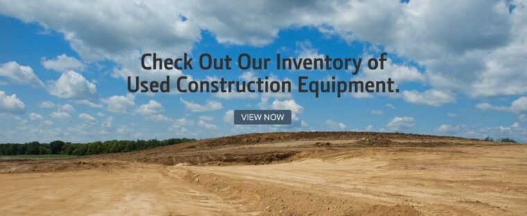 Check Out Our Inventory of Used Construction Equipment